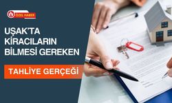 Uşak’ta Kiracıların Bilmesi Gereken Tahliye Gerçeği