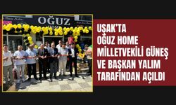 Uşak’ta Oğuz Home Milletvekili Güneş ve Başkan Yalım tarafından açıldı