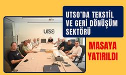 UTSO’da Tekstil ve Geri Dönüşüm Sektörü Masaya Yatırıldı