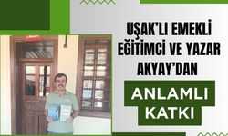 Uşak’lı Emekli Eğitimci Ve Yazar Akyay’dan Anlamlı Katkı