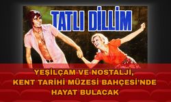 Yeşilçam ve Nostalji, Uşak'ta Müze Bahçesinde Hayat Bulacak