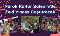 Yörük Kültür Şöleni’nde Zeki Yılmaz Coşturacak