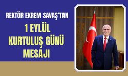 Rektör Savaş’tan 1 Eylül Kurtuluş Günü Mesajı