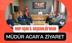 MHP Uşak İl Başkanlığı’ndan Müdür Acar’a Ziyaret