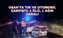 Uşak’ta Tır ve Otomobil Çarpıştı: 1 Ölü, 1 Ağır Yaralı