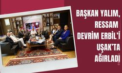 Başkan Yalım, Ressam Devrim Erbil’i Uşak’ta Ağırladı