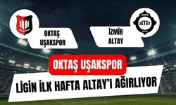 Oktaş Uşakspor Ligin İlk Hafta Altay’ı Ağırlıyor