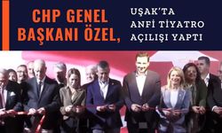 Genel Başkan Özel, Uşak’ta Anfi Tiyatro Açılışını Yaptı