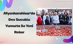 Afyonkarahisar’da Dev Sucuklu Yumurta ile Yeni Rekor