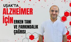 Uşak’ta Alzheimer İçin Erken Tanı ve Farkındalık Çağrısı