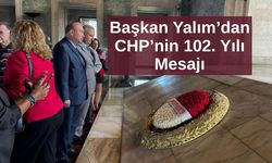 Başkan Özkan Yalım’dan CHP’nin 102. Yılı Mesajı
