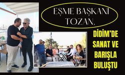 Eşme Başkanı Tozan, Didim’de Sanat ve Barışla Buluştu