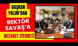 Başkan Yalım’dan Rektör Savaş’a nezaket ziyareti
