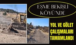 Eşme Bekişli Köyü’nde yol ve gölet çalışmaları tamamlandı