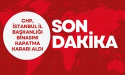 CHP, İstanbul İl Başkanlığı Binasını Kapatma Kararı Aldı