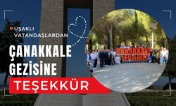 Uşaklı Vatandaşlardan Çanakkale Gezisine Teşekkür