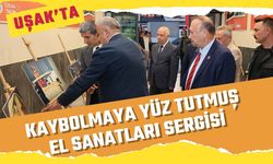Uşak’ta Kaybolmaya Yüz Tutmuş El Sanatları Sergisi