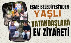 Eşme Belediyesi’nden Yaşlı Vatandaşlara Ev Ziyareti