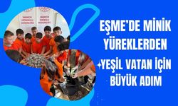 Eşme’de Minik Yüreklerden Yeşil Vatan İçin Büyük Adım