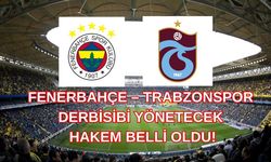 Fenerbahçe, Trabzonspor Derbisinin Hakemi Belli Oldu
