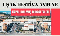 Uşak Festiva AVM’ye Kapalı Dolmuş Durağı Talebi