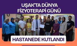 Uşak’ta Dünya Fizyoterapi Günü Hastanede Kutlandı