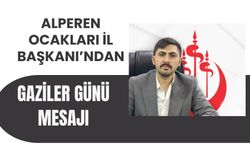 Alperen Ocakları İl Başkanı’ndan Gaziler Günü Mesajı