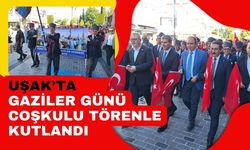 Uşak’ta Gaziler Günü Coşkulu Törenle Kutlandı
