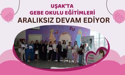 Uşak’ta Gebe Okulu Eğitimleri Aralıksız Devam Ediyor