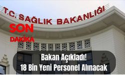 Sağlık Bakanlığı 18 Bin Yeni Personel Alacak