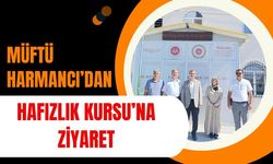 Müftü Harmancı’dan Hafızlık Kursu’na Ziyaret