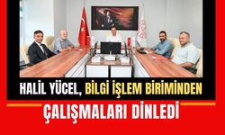 Halil Yücel, Bilgi İşlem Biriminden Çalışmaları Dinledi
