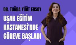 Dr. Ersoy, Uşak Eğitim Hastanesi’nde göreve başladı