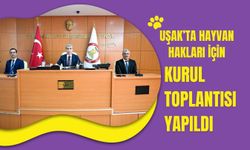 Uşak’ta Hayvan Hakları İçin Kurul Toplantısı Yapıldı