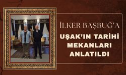 İlker Başbuğ’a Uşak’ın Tarihi Mekanları Anlatıldı