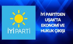 İYİ Parti’den Uşak’ta Ekonomi ve Hukuk Çıkışı