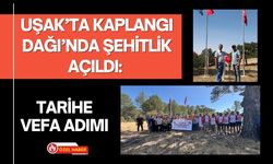 Uşak’ta Kaplangı Dağı’nda Şehitlik Açıldı: Tarihe Vefa Adımı
