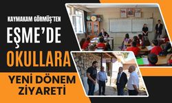Kaymakam Görmüş’ten Eşme’de Okullara Yeni Dönem Ziyareti