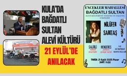 Kula’da Bağdatlı Sultan Alevi Kültürü 21 Eylül’de Anılacak