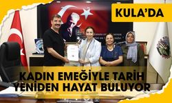 Kula’da Kadın Emeğiyle Tarih Yeniden Hayat Buluyor