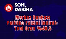 Merkez Bankası Politika Faizini İndirdi: Yeni Oran %40,5