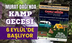 Murat Dağı’nda Kamp Gecesi 6 Eylül’de Başlıyor