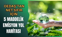 OEDAŞ’tan Net Sıfır İçin 5 Maddelik Emisyon Yol Haritası