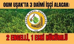 OGM Uşak’ta 3 Daimi İşçi Alacak: 2 Engelli, 1 Eski Hükümlü