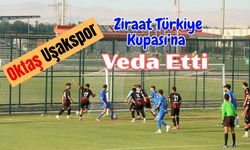 Oktaş Uşakspor Kupaya Veda Etti