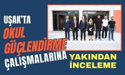 Uşak’ta Okul Güçlendirme Çalışmalarına Yakından İnceleme