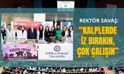 Rektör Savaş: “Kalplerde İz Bırakın, Çok Çalışın”