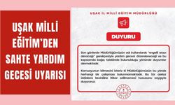 Uşak Milli Eğitim’den Sahte Yardım Gecesi Uyarısı