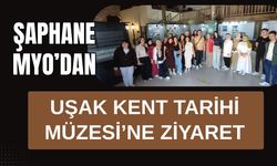 Şaphane MYO’dan Uşak Kent Tarihi Müzesi’ne Ziyaret