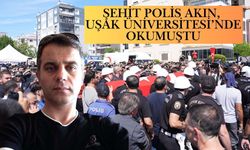 Şehit Polis Akın, Uşak Üniversitesi’nde Okumuştu